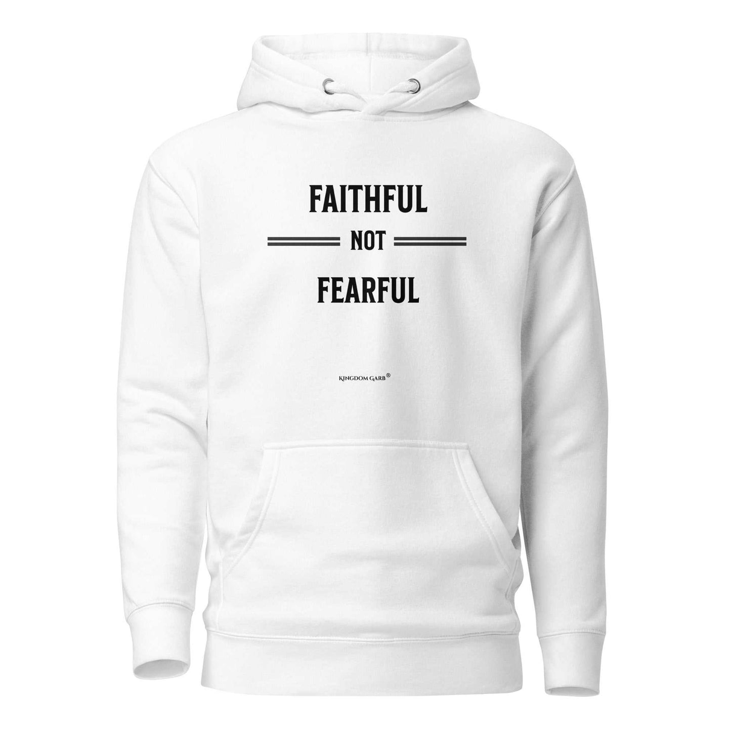Faithful Not Fearful Hoodie